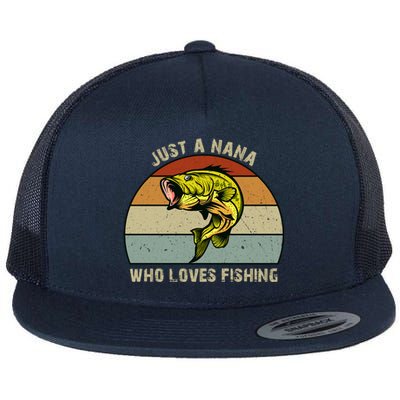 Just A Nana Who Loves Bass Fishing Funny Gift Grandma Fishing Cool Gift Flat Bill Trucker Hat