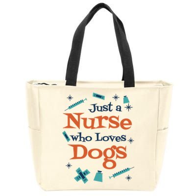 Just A Nurse Who Loves Dogs Zip Tote Bag