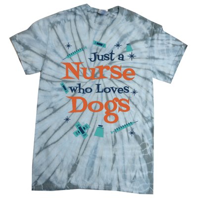 Just A Nurse Who Loves Dogs Tie-Dye T-Shirt