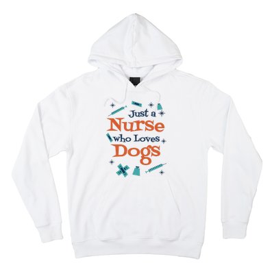 Just A Nurse Who Loves Dogs Hoodie