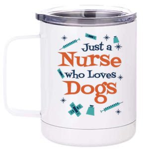 Just A Nurse Who Loves Dogs 12 oz Stainless Steel Tumbler Cup