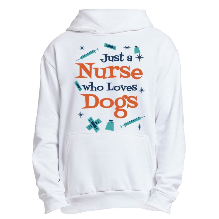 Just A Nurse Who Loves Dogs Urban Pullover Hoodie