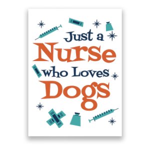 Just A Nurse Who Loves Dogs Poster