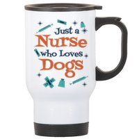 Just A Nurse Who Loves Dogs Stainless Steel Travel Mug