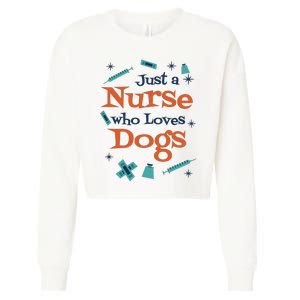 Just A Nurse Who Loves Dogs Cropped Pullover Crew