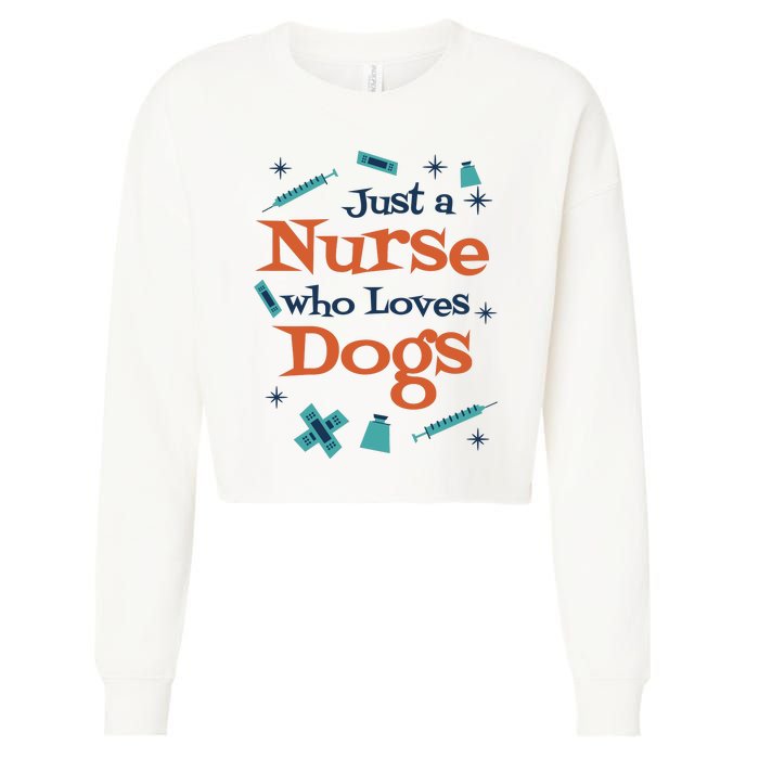 Just A Nurse Who Loves Dogs Cropped Pullover Crew