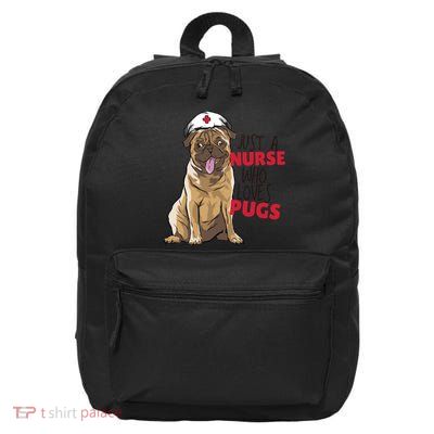 Just A Nurse Who Loves Pugs 16 in Basic Backpack
