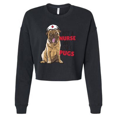 Just A Nurse Who Loves Pugs Cropped Pullover Crew