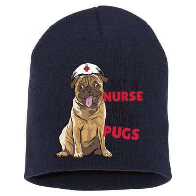 Just A Nurse Who Loves Pugs Short Acrylic Beanie