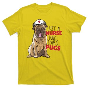 Just A Nurse Who Loves Pugs T-Shirt