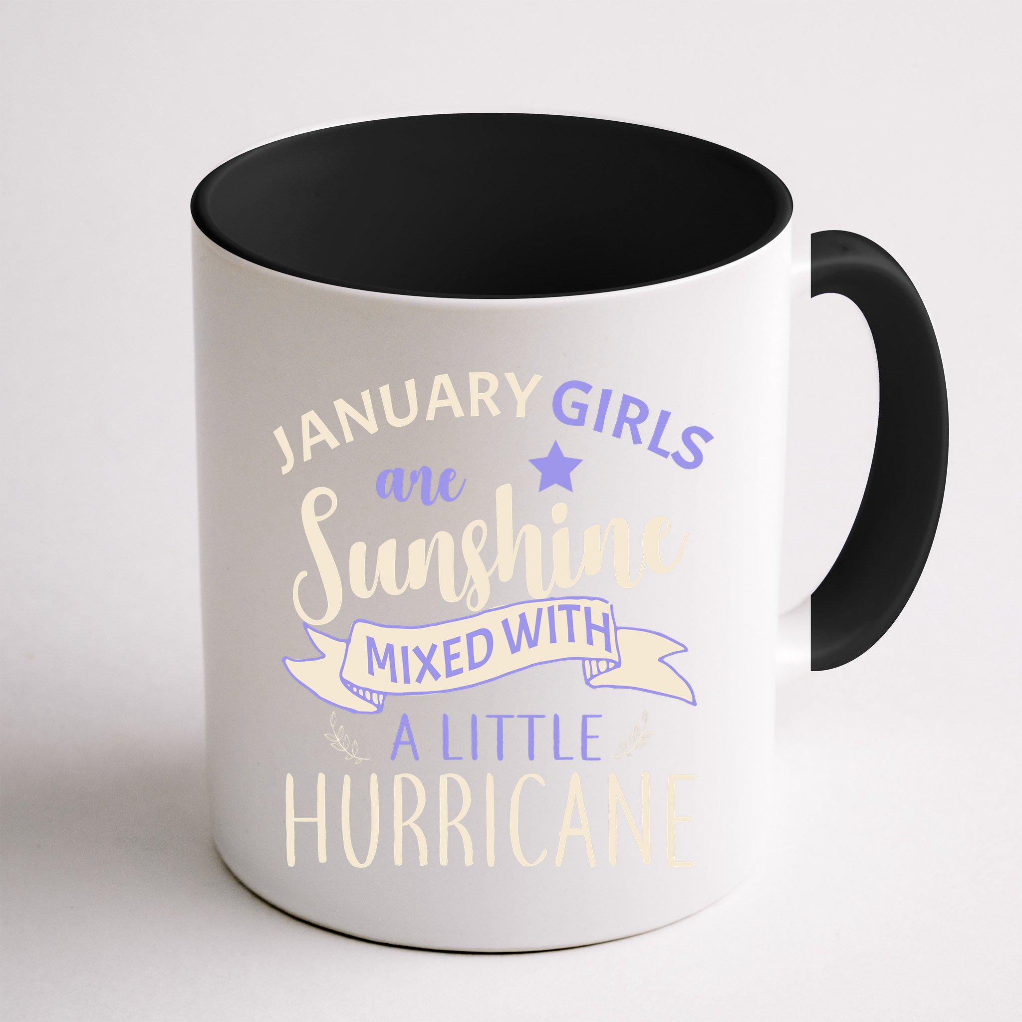 January Girls Are Sunshine Mixed With Hurricane Mug