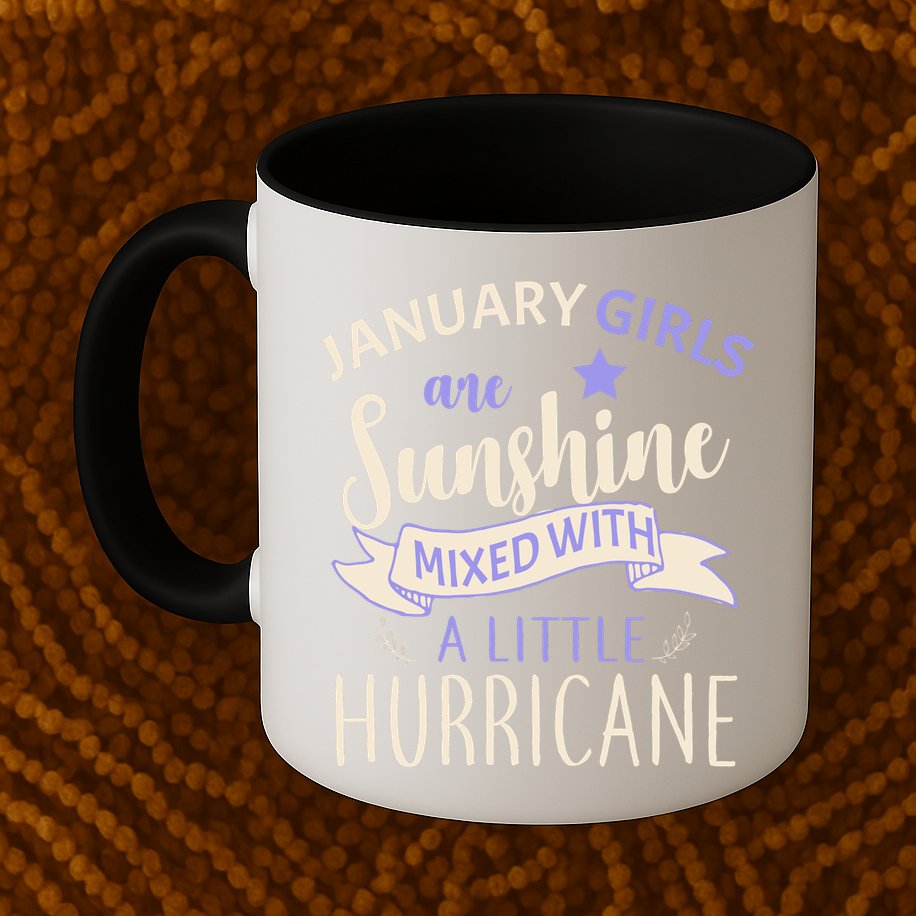 January Girls Are Sunshine Mixed With Hurricane Mug