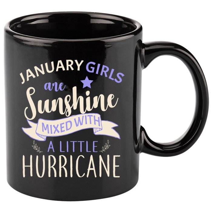 January Girls Are Sunshine Mixed With Hurricane 11oz C Handle Ceramic Mug