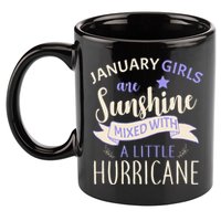 January Girls Are Sunshine Mixed With Hurricane 11oz C Handle Ceramic Mug