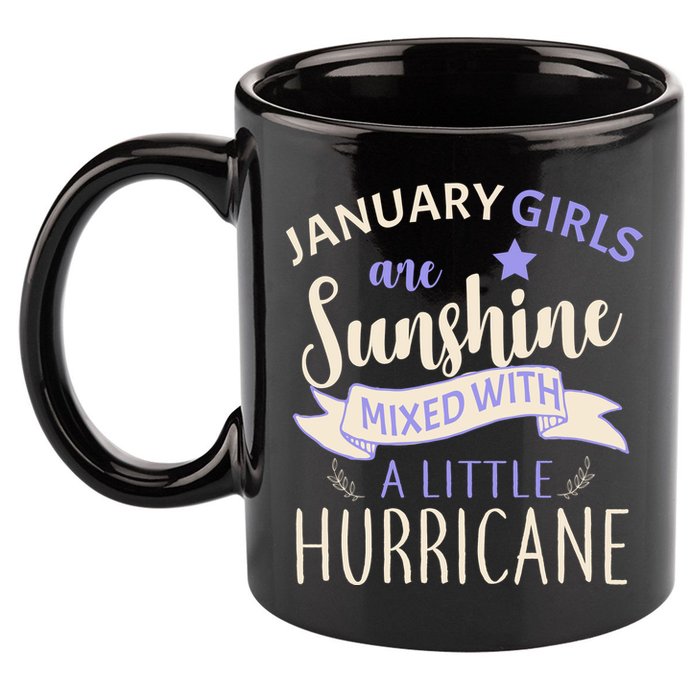 January Girls Are Sunshine Mixed With Hurricane 11oz C Handle Ceramic Mug