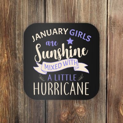 January Girls Are Sunshine Mixed With Hurricane Coaster