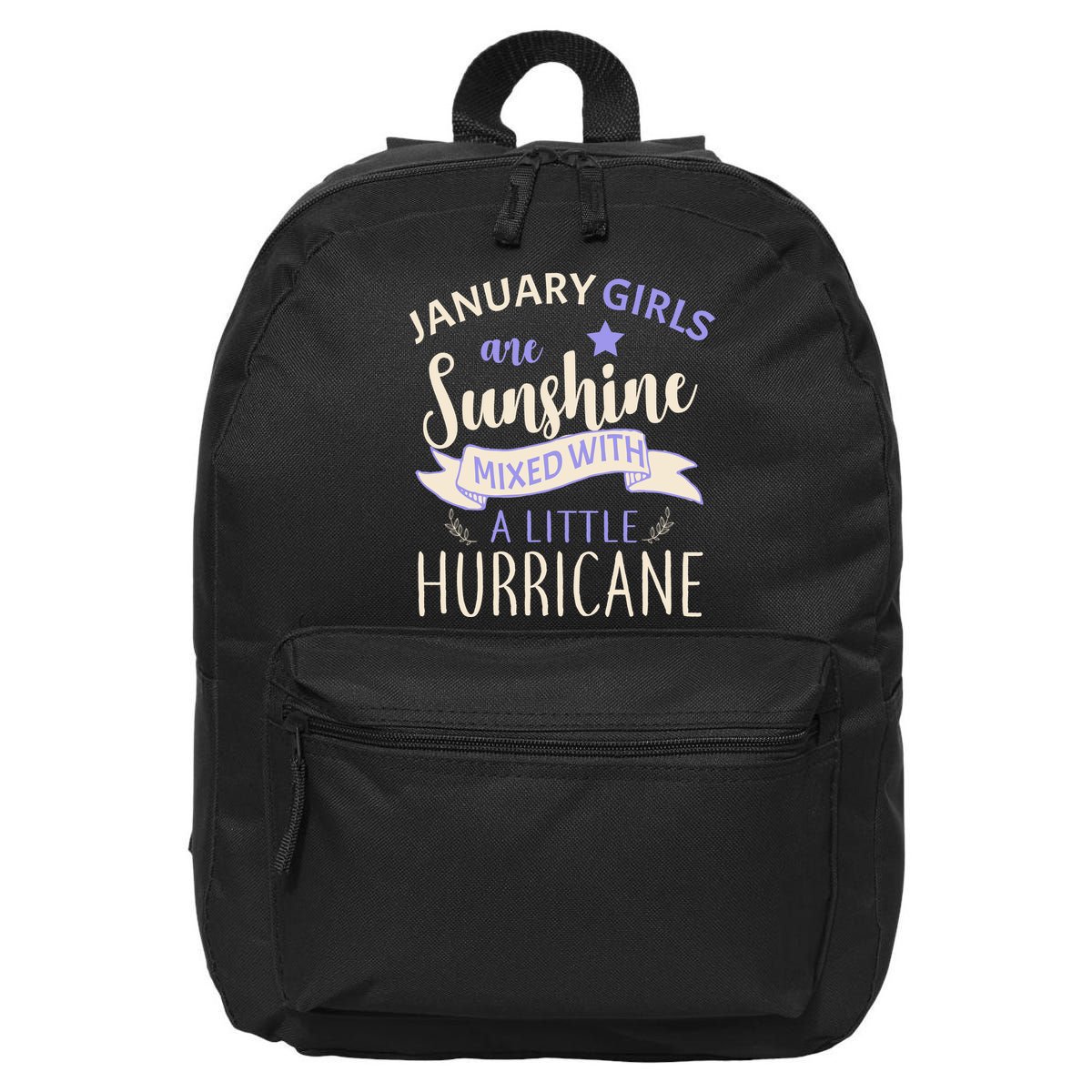 January Girls Are Sunshine Mixed With Hurricane 16 in Basic Backpack