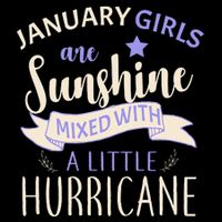 January Girls Are Sunshine Mixed With Hurricane Poster