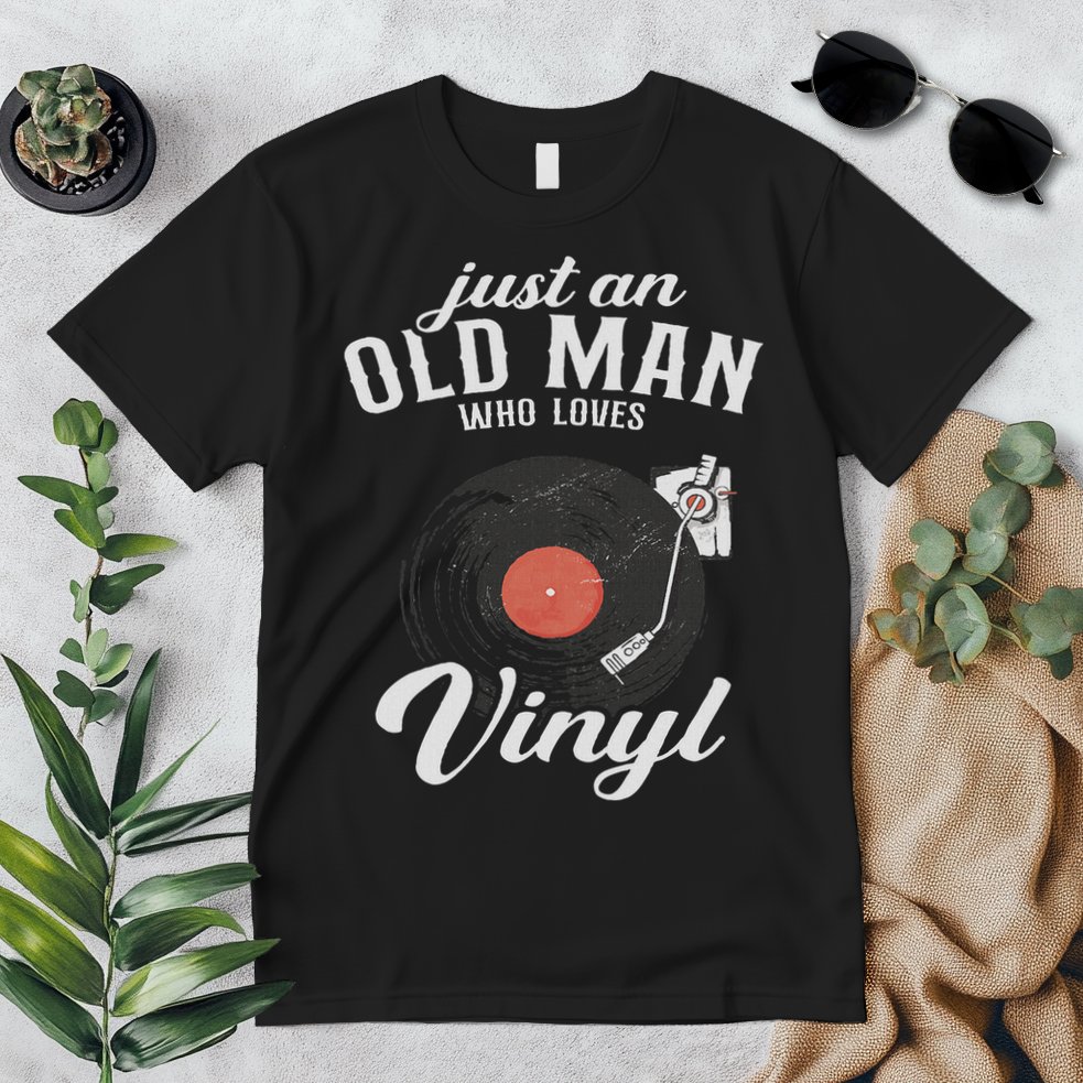 Just An Old Man Who Loves Vinyl Turntable Vinyl Record Premium T-Shirt