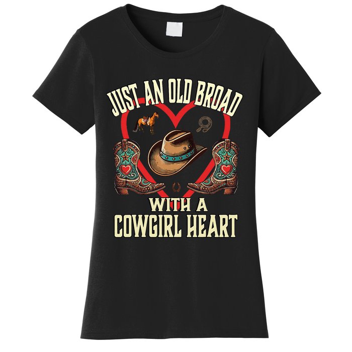 Just An Old Broad With A Cowgirl Heart Western Cowboy Horse Women's T-Shirt