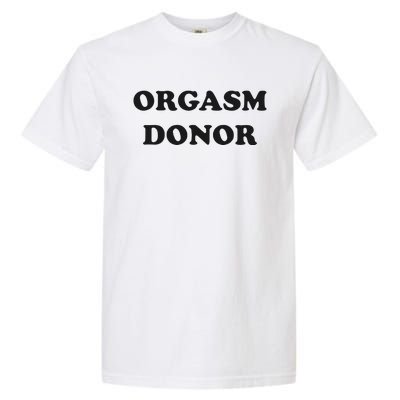 Jensen Ackles Orgasm Donor Ask For Your Free Sample Garment-Dyed Heavyweight T-Shirt