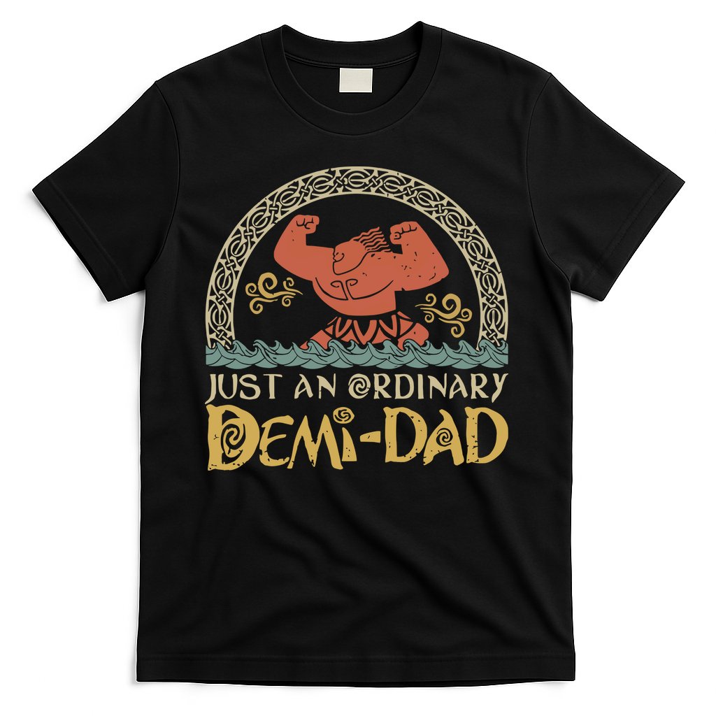 Just An Ordinary Demi Dad Funny Daddy Father Family T-Shirt
