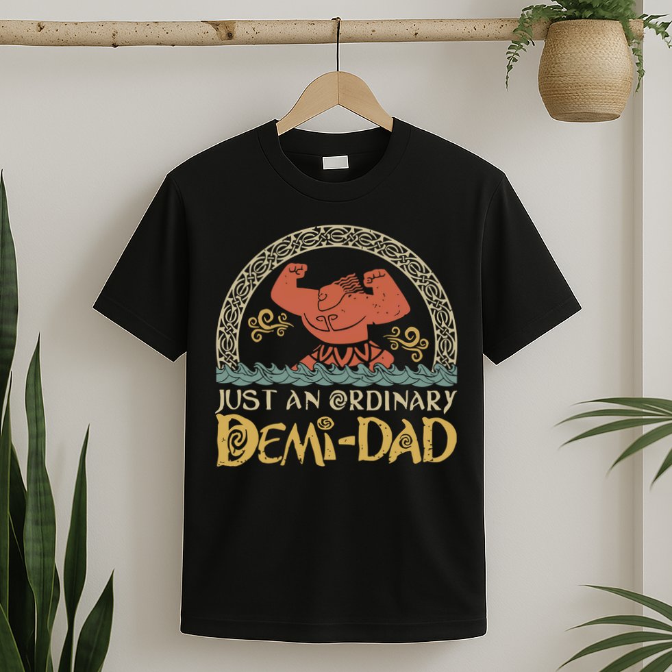 Just An Ordinary Demi Dad Funny Daddy Father Family T-Shirt