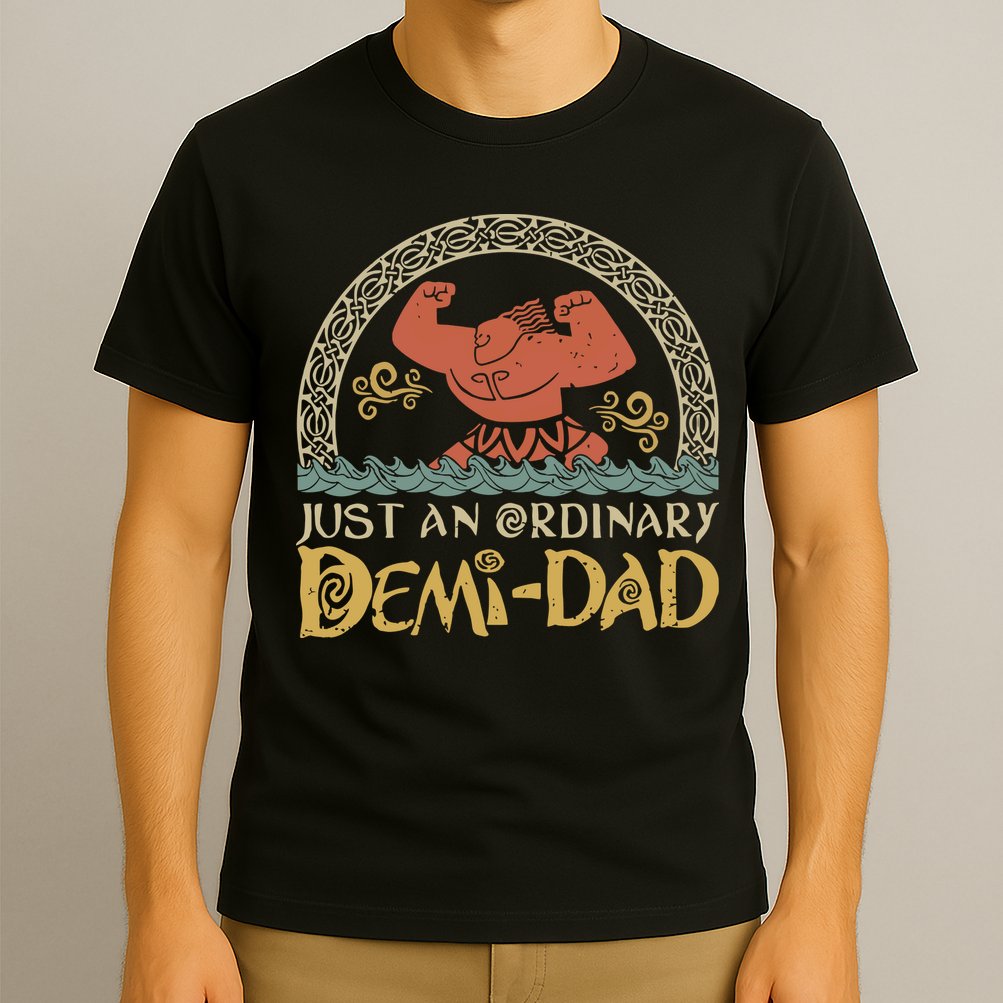Just An Ordinary Demi Dad Funny Daddy Father Family T-Shirt