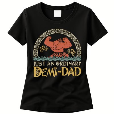 Just An Ordinary Demi Dad Funny Daddy Father Family Womens T-Shirt