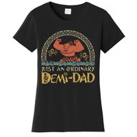 Just An Ordinary Demi Dad Funny Daddy Father Family Women's T-Shirt