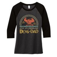 Just An Ordinary Demi Dad Funny Daddy Father Family Women's Tri-Blend 3/4-Sleeve Raglan Shirt