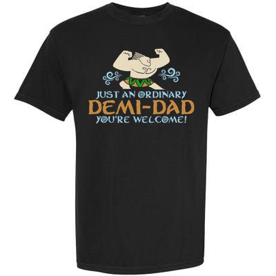 Just An Ordinary Demi Dad You're Welcome! 3 Funny Garment-Dyed Heavyweight T-Shirt