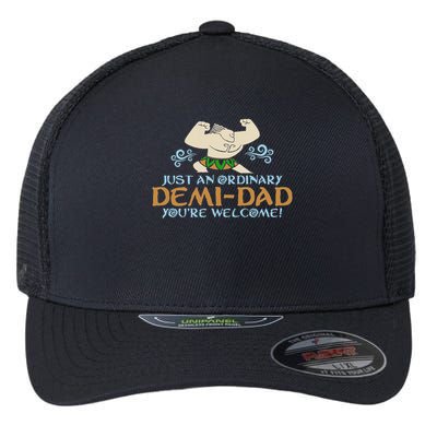Just An Ordinary Demi Dad You're Welcome! 3 Funny Flexfit Unipanel Trucker Cap