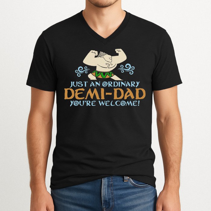 Just An Ordinary Demi Dad You're Welcome! 3 Funny V-Neck T-Shirt