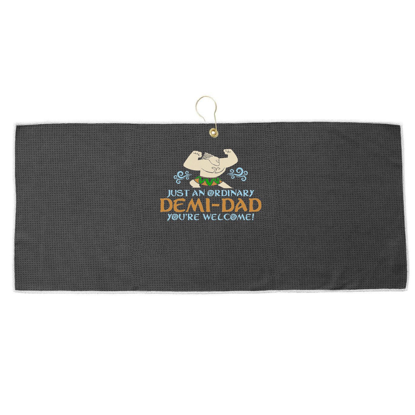 Just An Ordinary Demi Dad You're Welcome! 3 Funny Large Microfiber Waffle Golf Towel