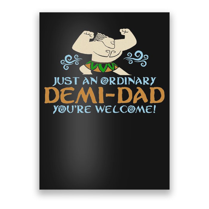 Just An Ordinary Demi Dad You're Welcome! 3 Funny Poster