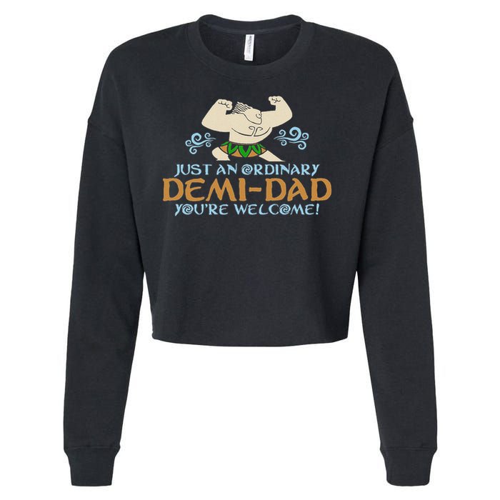 Just An Ordinary Demi Dad You're Welcome! 3 Funny Cropped Pullover Crew