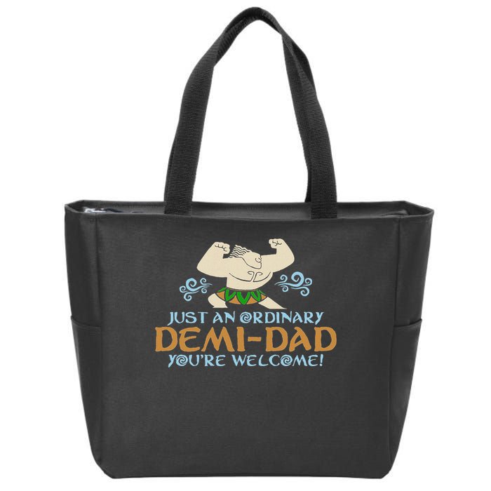 Just An Ordinary Demi Dad You're Welcome! 3 Funny Zip Tote Bag