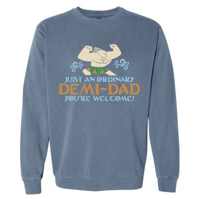 Just An Ordinary Demi Dad You're Welcome! 3 Funny Garment-Dyed Sweatshirt