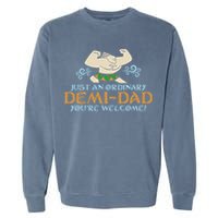 Just An Ordinary Demi Dad You're Welcome! 3 Funny Garment-Dyed Sweatshirt