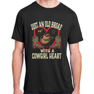 Just An Old Broad With A Cowgirl Heart Western Fun Adult ChromaSoft Performance T-Shirt