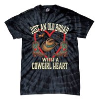 Just An Old Broad With A Cowgirl Heart Western Fun Tie-Dye T-Shirt