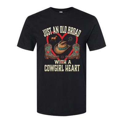 Just An Old Broad With A Cowgirl Heart Western Fun Softstyle CVC T-Shirt