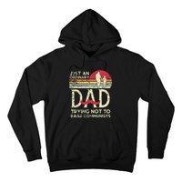 Just An Ordinary Dad Trying Not To Raise Communists Fathers Hoodie