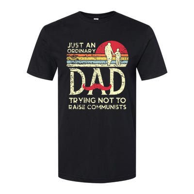 Just An Ordinary Dad Trying Not To Raise Communists Fathers Softstyle CVC T-Shirt