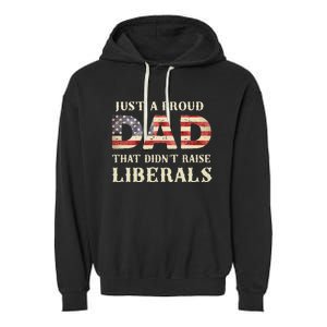 Just A Proud Dad That DidnT Raise Liberals Garment-Dyed Fleece Hoodie