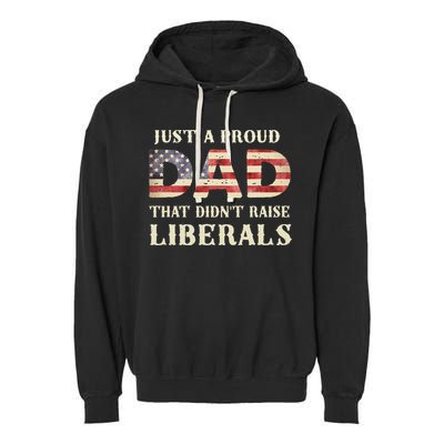 Just A Proud Dad That Didn't Raise Liberals Father's Day Garment-Dyed Fleece Hoodie