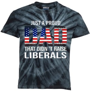 Just A Proud Dad That DidnT Raise Liberals Dad Usa Flag Kids Tie-Dye T-Shirt