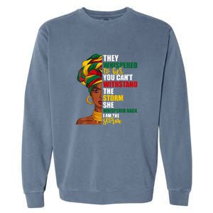 Juneteenth African Pride For Women Im The Storm Gift African Pride Garment-Dyed Sweatshirt