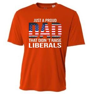 Just A Proud Dad That Didnt Raise Liberals Fathers Day Cooling Performance Crew T-Shirt